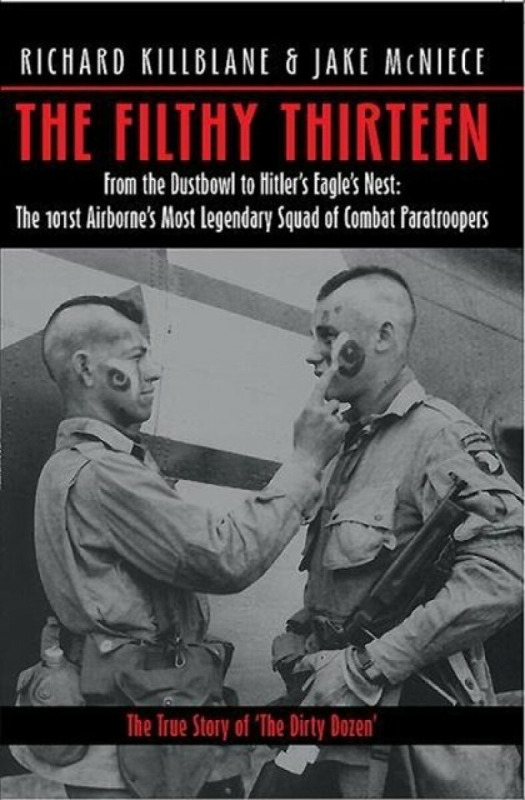 The Filthy Thirteen - Jake McNiece, Richard Killblane