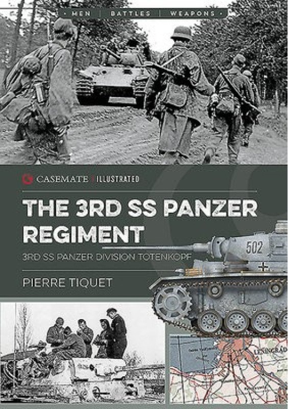3rd Ss Panzer Regiment, 3rd Ss Panzer Division Totenkopf Casemate Publishers