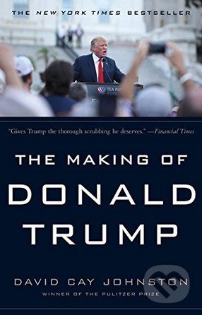 The Making of Donald Trump - David Cay Johnston - kniha z kategorie Životopisy