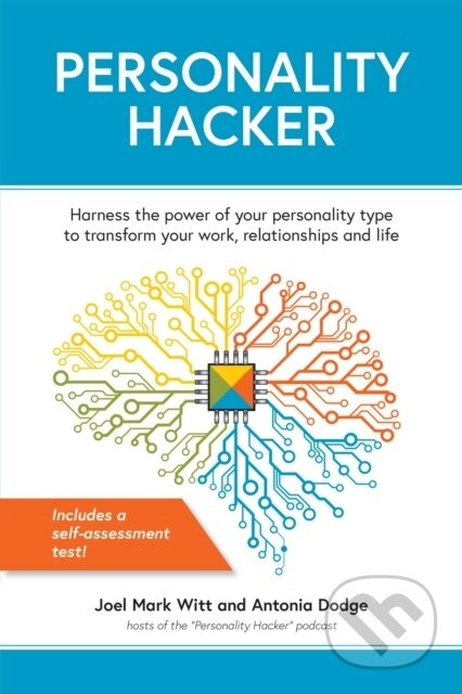 Personality Hacker (Harness the Power of Your Personality Type to Transform Your Work, Relationships, and Life) - kniha z kategorie Humanitní a…