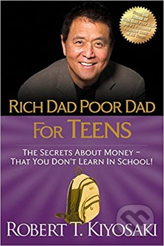 Rich Dad Poor Dad for Teens - Robert T Kiyosaki - kniha z kategorie Beletrie