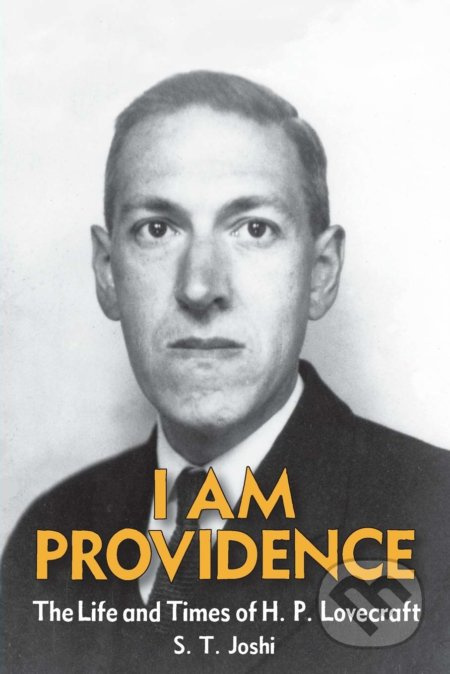 I Am Providence (Volume 2) (The Life and Times of H. P. Lovecraft) - kniha z kategorie Životopisy