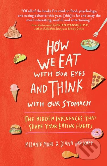 How We Eat with Our Eyes and Think with Our Stomach - kniha z kategorie Podle úpravy