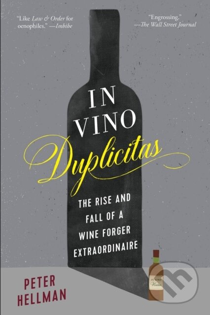 In Vino Duplicitas (The Rise and Fall of a Wine Forger Extraordinaire) - kniha z kategorie Humanitní a společenské vědy