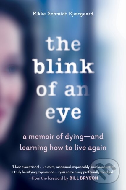 Blink of an Eye (A Memoir of Dying - and Learning How to Live Again) - kniha z kategorie Životopisy