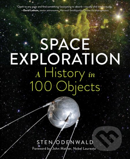 Space Exploration (A History in 100 Objects) - Sten Odenwald - kniha z kategorie Přírodní vědy a technika