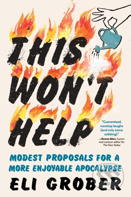 This Won't Help (Modest Proposals for a More Enjoyable Apocalypse) - kniha z kategorie Humanitní a společenské vědy