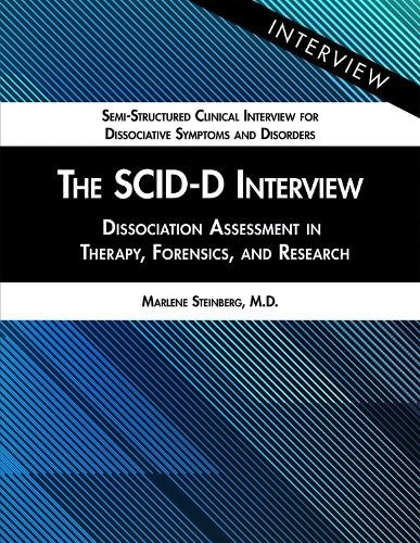 SCID-D Interview, Dissociation Assessment in Therapy, Forensics, and Research American Psychiatric Association Publishing