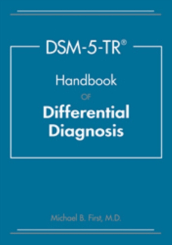 DSMâ€“5â€“TRÂ® Handbook of Differential Diagnosis - Michael B.  First