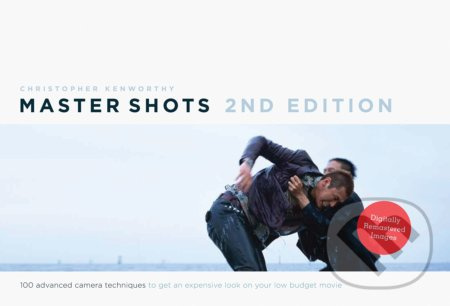 Master Shots (2nd Edition) (100 Advanced Camera Techniques to Get an Expensive Look on Your Low-Budget Movie) - kniha z kategorie Film