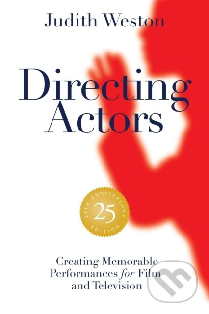 Directing Actors: 25th Anniversary Edition (Creating Memorable Performances for Film and Television) - kniha z kategorie Umění, design a architektura