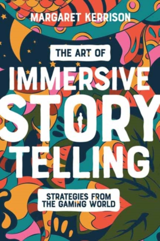 Michael Wiese Productions Art of Immersive Storytelling - Kerrison, Margaret