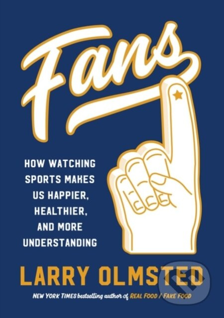 Fans (How Watching Sports Makes Us Happier, Healthier, and More Understanding) - kniha z kategorie Sport