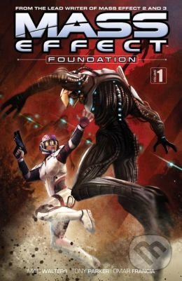 Mass Effect: Foundation (Volume 1) - Omar Francia, Mac Walters, Dave Marshall, Tony Parker - kniha z kategorie Beletrie