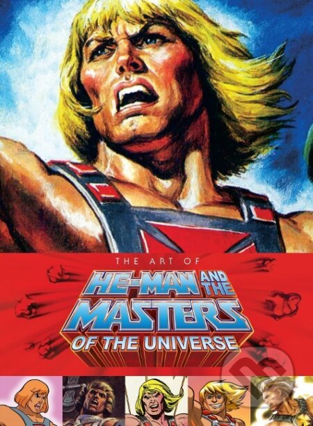 The Art of He Man and the Masters of the Universe - Various - kniha z kategorie Umění, design a architektura