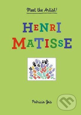 Henri Matisse - Patricia Geis - kniha z kategorie Malířství a sochařství