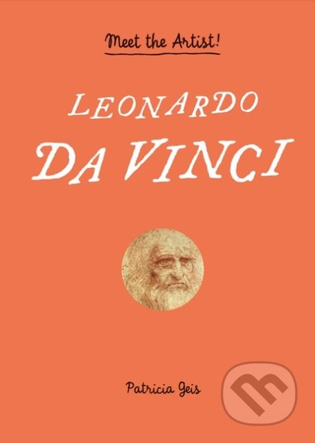 Meet the Artist! Leonardo da Vinci (Interactive pop-up book with flaps, cutouts and pull tabs) - kniha z kategorie Naučné knihy
