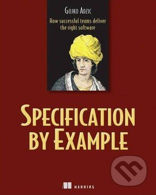 Specification by Example - Gojko Adzic - kniha z kategorie Odborné a naučné