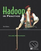 Hadoop in Practice - Alex Holmes - kniha z kategorie Odborné a naučné