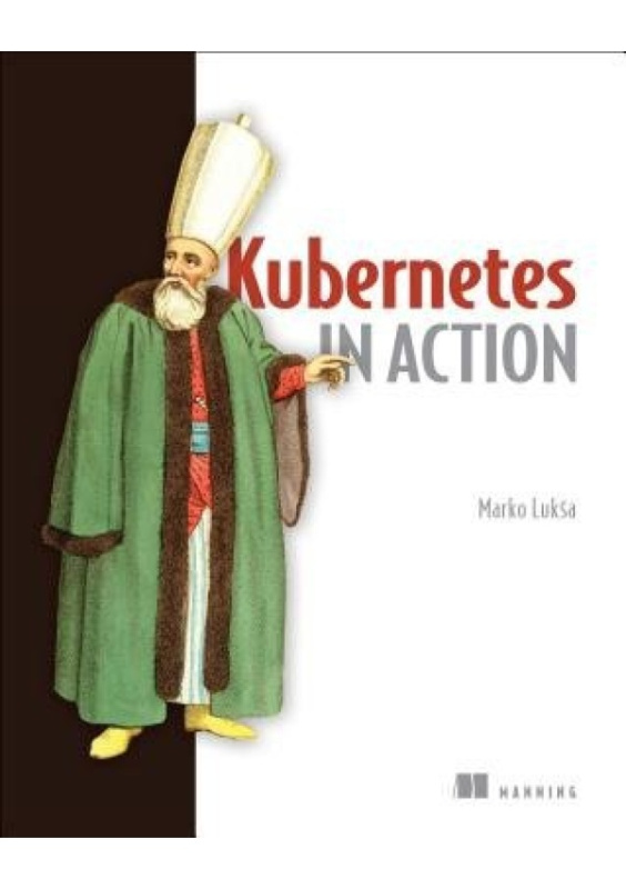 Kubernetes in Action Manning Publications