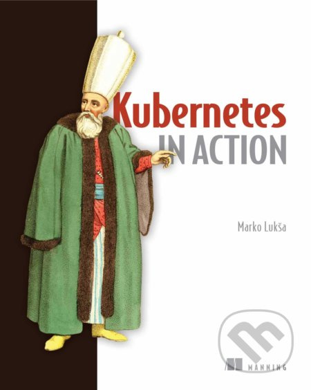 Kubernetes in Action Manning Publications