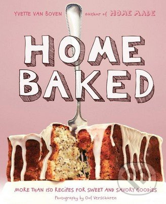 Home Baked (More Than 150 Recipes for Sweet and Savory Goodies) - kniha z kategorie Odborné a naučné