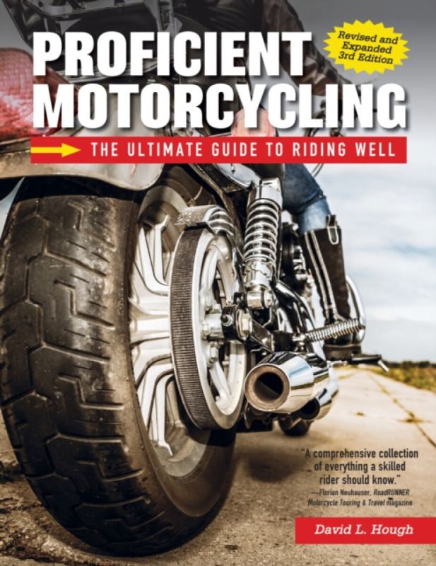 Proficient Motorcycling, 3rd Edition, The Ultimate Guide to Riding Well I-5 Publishing