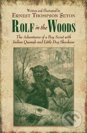 Rolf in the Woods (The Adventures of a Boy Scout with Indian Quonab and Little Dog Skookum) - kniha z kategorie Beletrie pro děti