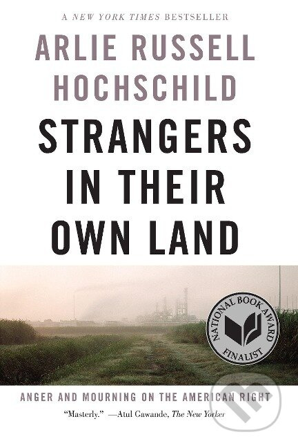 Strangers In Their Own Land - Arlie Russell Hochschild - kniha z kategorie Humanitní a společenské vědy