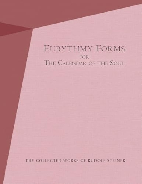Anthroposophic Press Inc Eurythmy Forms for the Calendar of the Soul - Steiner, Rudolf