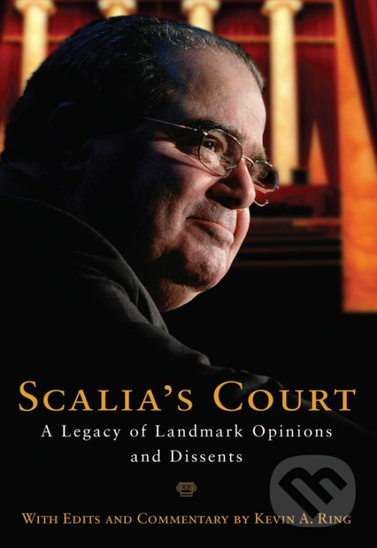 Scalia's Court (A Legacy of Landmark Opinions and Dissents) - kniha z kategorie Právo