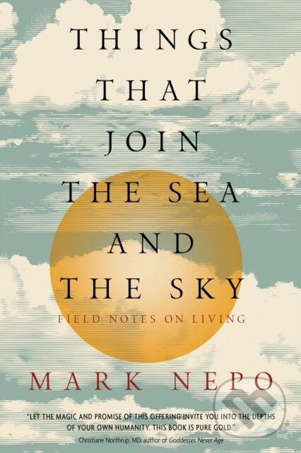Things That Join the Sea and the Sky (Field Notes on Living) - kniha z kategorie Filozofia