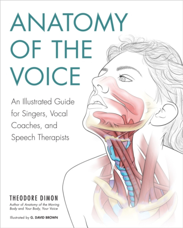 Anatomy of the Voice - Theodore Dimon Jr., G. David Brown