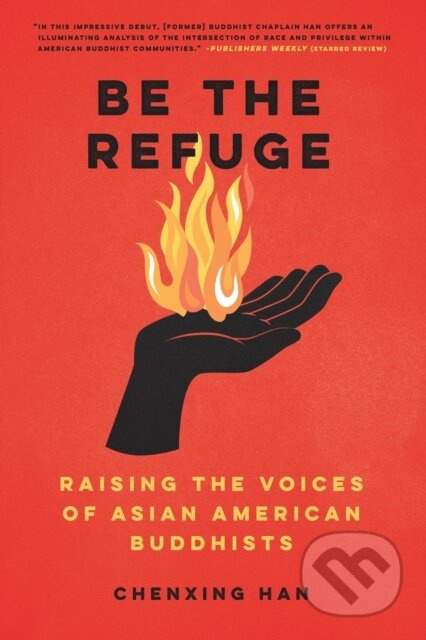 Be The Refuge (Raising the Voices of Asian American Buddhists) - kniha z kategorie Filozofie