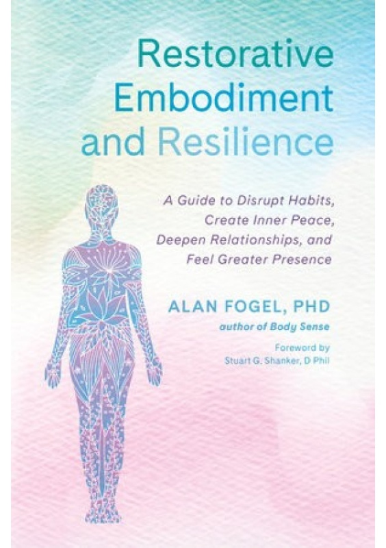 Restorative Embodiment and Resilience, A Guide to Disrupt Habits, Create Inner Peace, Deepen Relationships, and Feel Greater Presence North Atlantic Books,U.S.