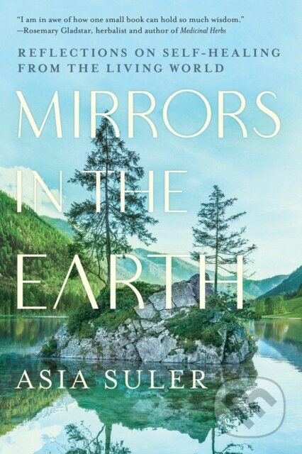 Mirrors in the Earth (Reflections on Self-Healing from the Living World) - kniha z kategorie Zdraví a životní styl