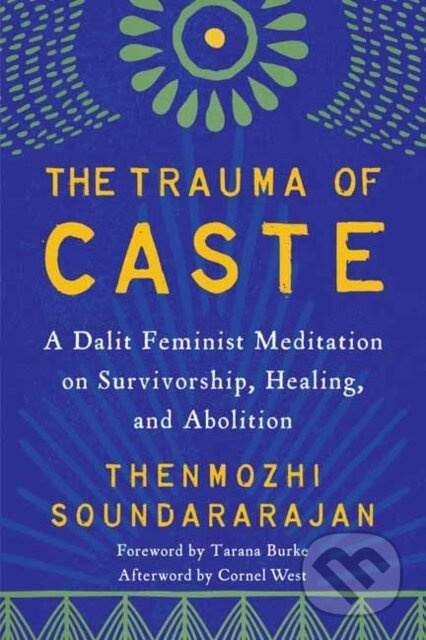 The Trauma of Caste (A Dalit Feminist Meditation on Survivorship, Healing, and Abolition) - kniha z kategorie Humanitní a společenské vědy