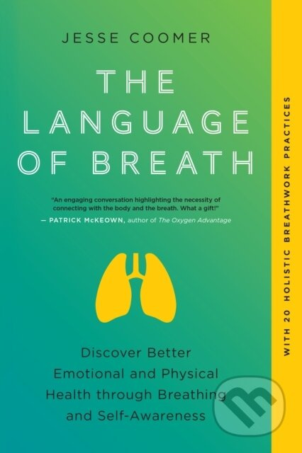 The Language of Breath (Discover Better Emotional and Physical Health through Breathing and Self-Awareness--With 20 holistic breathwork practices) -…