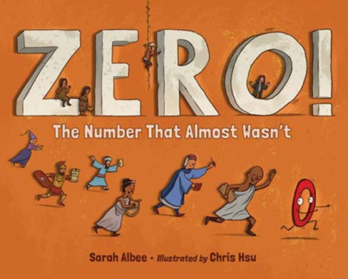 Charlesbridge Publishing,U.S. Zero! The Number That Almost Wasn't - Albee, Sarah a Hsu, Chris