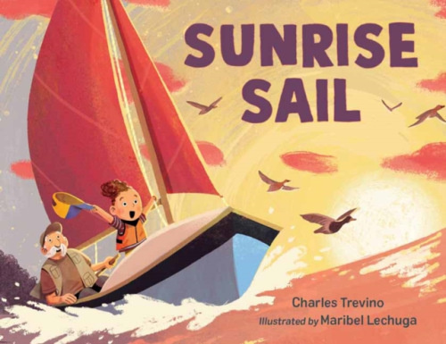 Charlesbridge Publishing,U.S. Sunrise Sail - Trevino, Charles a Lechuga, Maribel