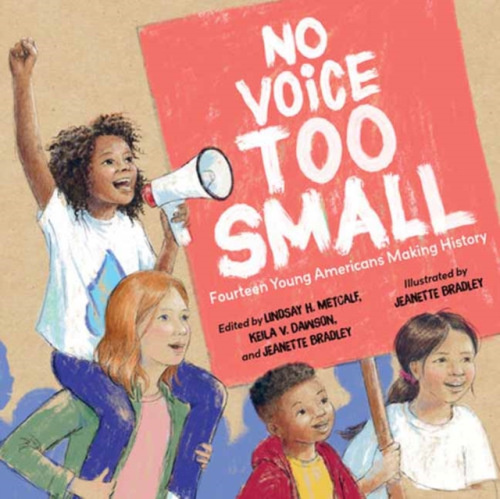 Charlesbridge Publishing,U.S. No Voice Too Small - Metcalf, Lindsay H. a Dawson, Keila V.