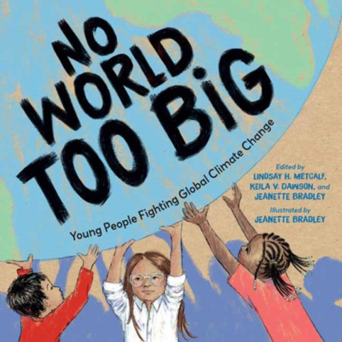 Charlesbridge Publishing,U.S. No World Too Big - Metcalf, Lindsay H. a Dawson, Keila V.