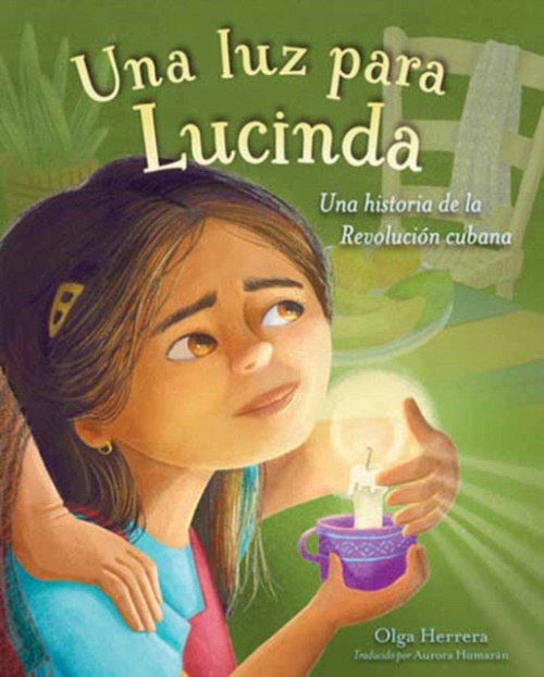 Charlesbridge Publishing,U.S. Una luz para Lucinda - Herrera, Olga a Herrera, Olga