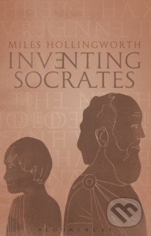 Inventing Socrates - Miles Hollingworth - kniha z kategorie Filozofie