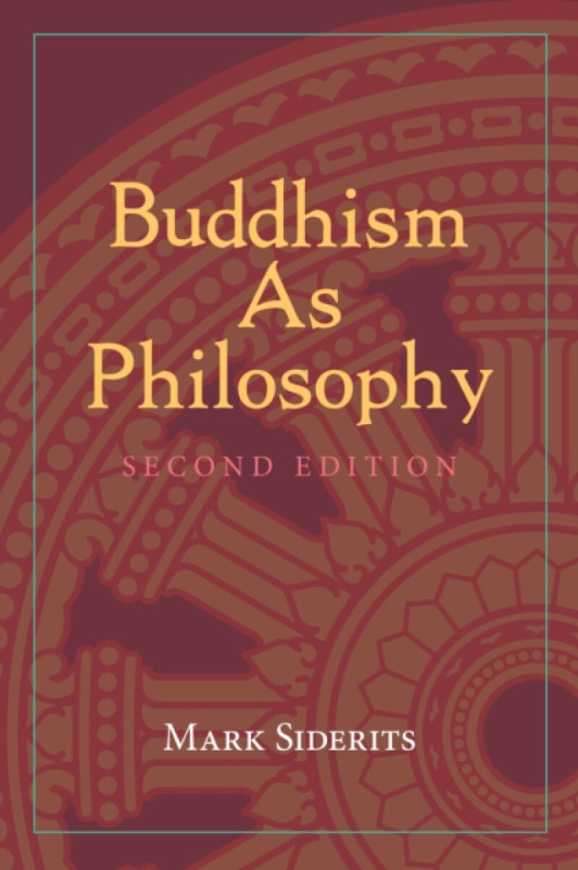Buddhism As Philosophy - Mark Siderits