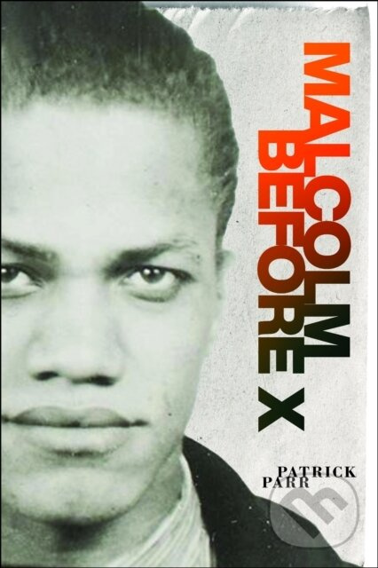 Malcolm Before X - Patrick Parr - kniha z kategorie História