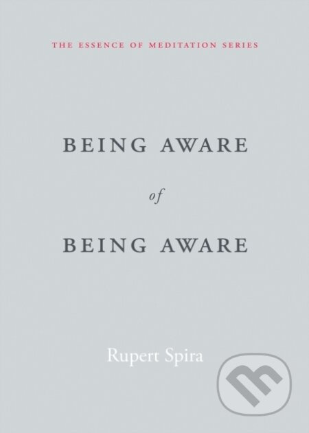 Being Aware of Being Aware (The Essence of Meditation, Volume 1) - kniha z kategorie Filozofie