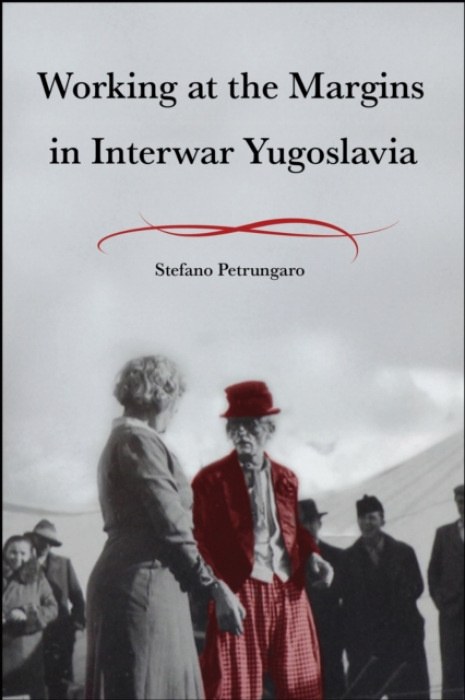 Purdue Scholarly Publishing Services Working at the Margins in Interwar Yugoslavia - Petrungaro, Stefano