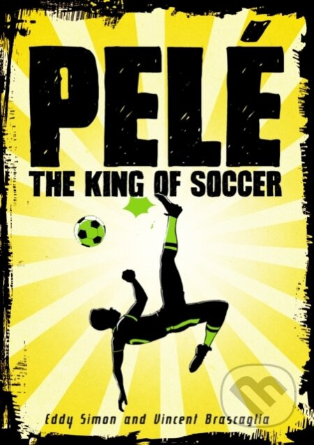 Pele (The King of Soccer) - Eddy Simon