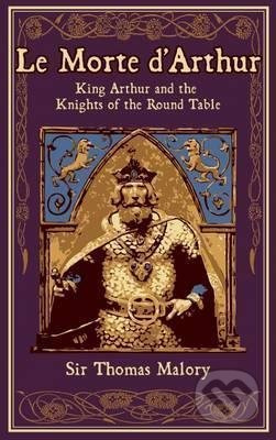 Le Morte d´Arthur (King Arthur and the Knights of the Round Table) - kniha z kategorie Společenská beletrie